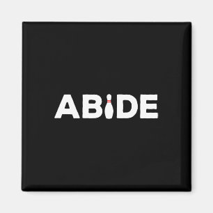 Abide - The Bowling Pin Shirt  Magnet