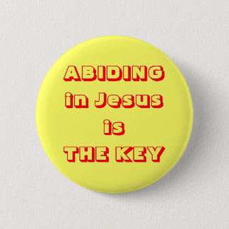 ABIDING in Jesus is THE KEY 6 Cm Round Badge