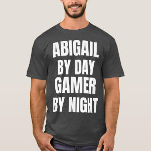 Abigail By Day Gamer By Night  T-Shirt