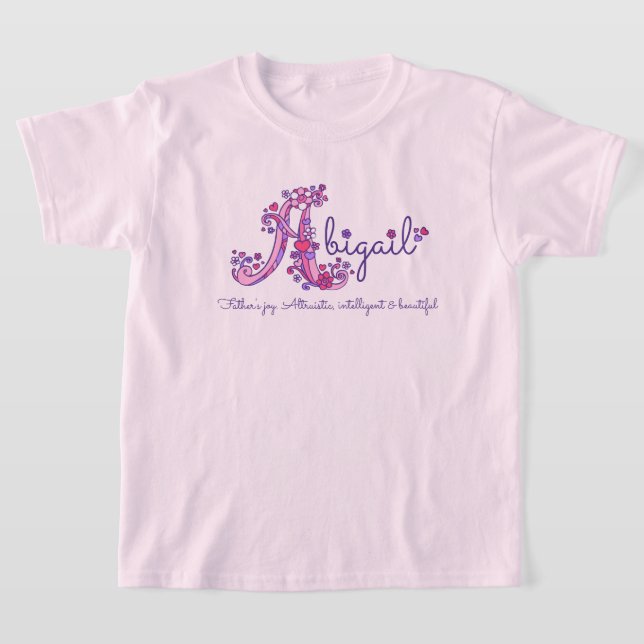 Abigail girls letter A custom name meaning T-Shirt (Laydown)