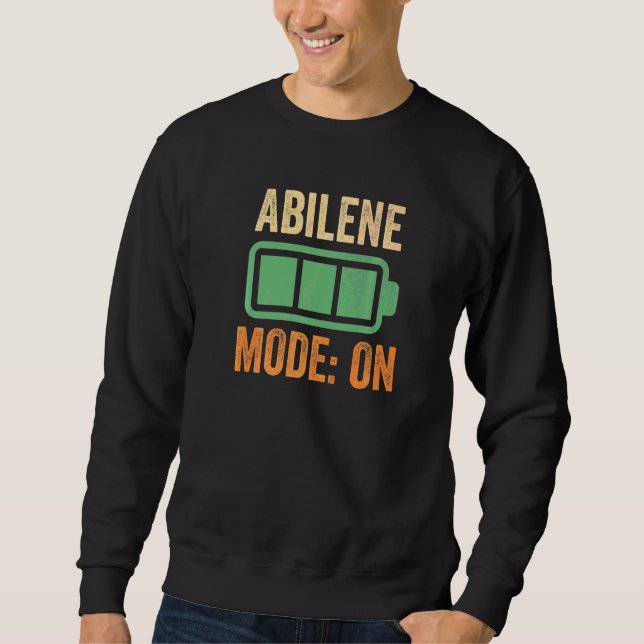 Abilene Mode On Battery Sweatshirt (Front)