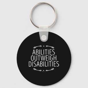 Abilities Outweigh Disabilities 0 Disabilities Awa Key Ring