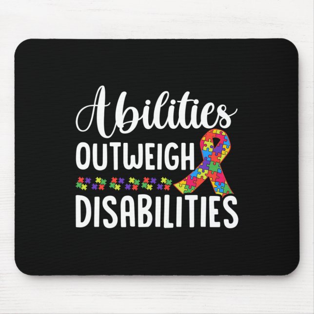 Abilities Outweigh Disabilities 3 Disabilities Awa Mouse Pad (Front)