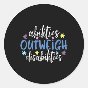 Abilities Outweigh Disabilities Autism Awareness T Classic Round Sticker
