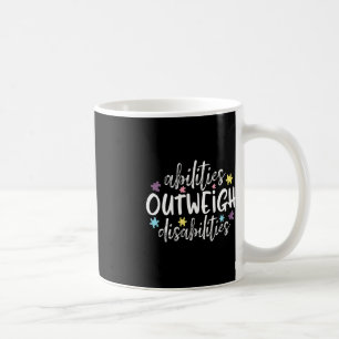 Abilities Outweigh Disabilities Autism Awareness T Coffee Mug