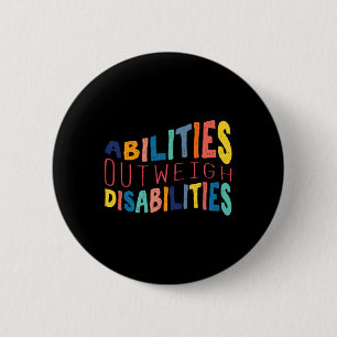 Abilities Outweigh Disabilities Behaviour Therapy 6 Cm Round Badge