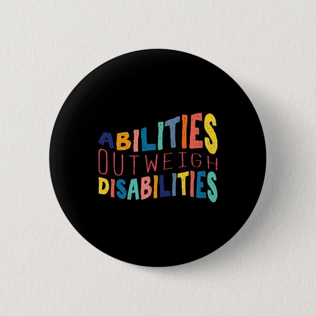 Abilities Outweigh Disabilities Behaviour Therapy  6 Cm Round Badge (Front)