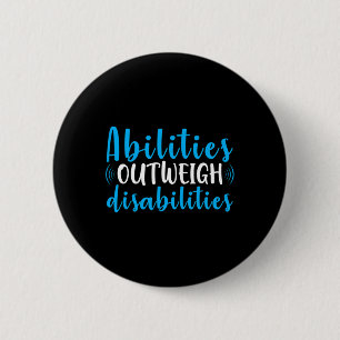 Abilities Outweigh Disabilities Cute Special Educa 6 Cm Round Badge