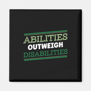 Abilities Outweigh Disabilities Differently Abled Magnet