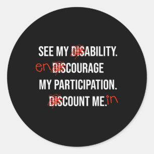 Abilities Outweigh Disabilities  Disabilities Awar Classic Round Sticker
