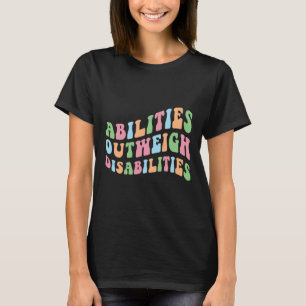 Abilities Outweigh Disabilities School Psychologis T-Shirt