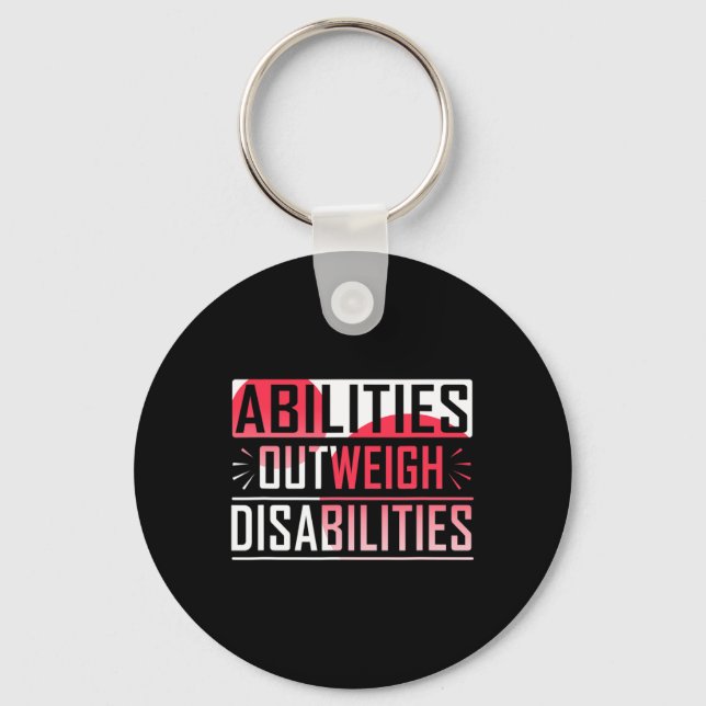 Abilities Outweigh Disabilities Special Education  Key Ring (Front)