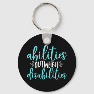 Abilities Outweigh Disabilities Special Education Key Ring