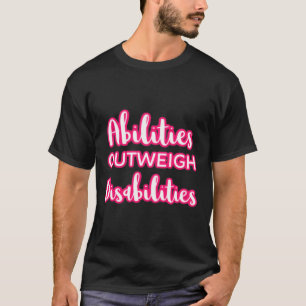 Abilities Outweigh Disabilities Teacher Special Ed T-Shirt