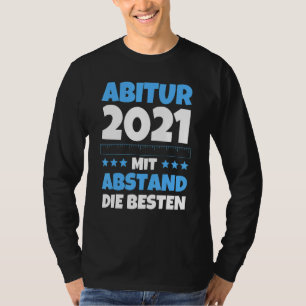 Abitur Abi 2021 Graduation Abi Mit Abstand Die Bes T-Shirt