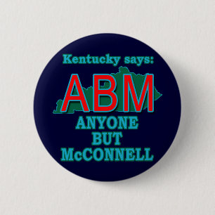 ABM: Anyone But McConnell for Kentucky 6 Cm Round Badge