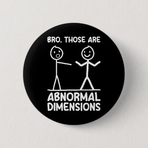 Abnormal Dimensions Workout Gym Funny Bodybuilding 6 Cm Round Badge