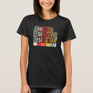 Abogado Legendario Desde 1944 Lawyer T-Shirt