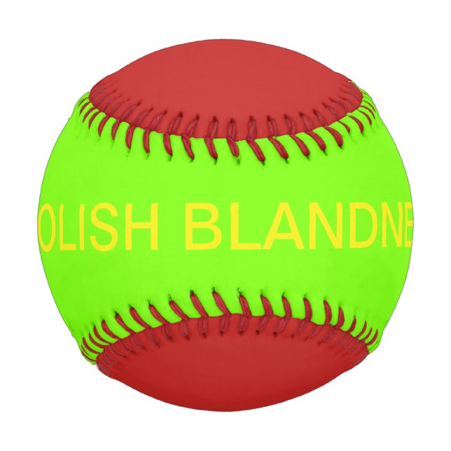 ABOLISH BLANDNESS (text) baseball (Front)