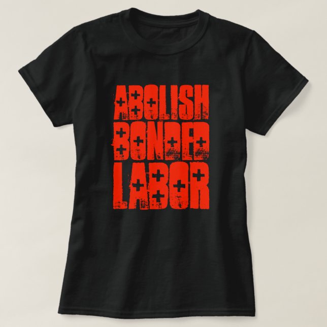 ABOLISH BONDED LABOR T-Shirt (Design Front)