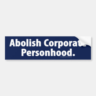Abolish Corporate Personhood Bumper Sticker