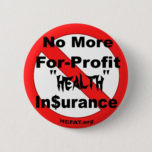 Abolish For-Profit Health Insurance 6 Cm Round Badge (Front)