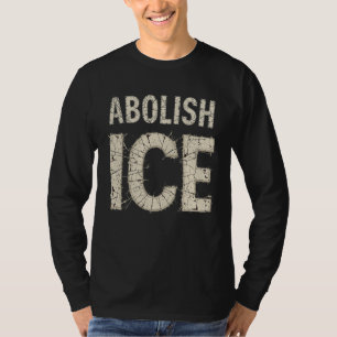 Abolish ICE Bold Protest - immigration rights T-Shirt