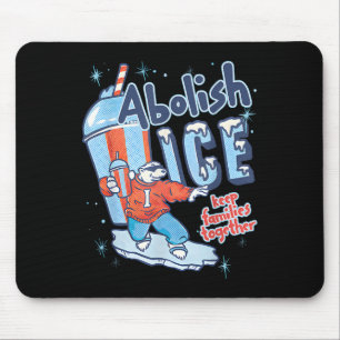 Abolish Ice Keep Families Together Mouse Pad