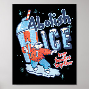 Abolish Ice Keep Families Together Poster