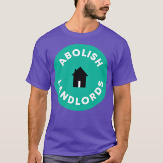 Abolish Landlords1 T-Shirt
