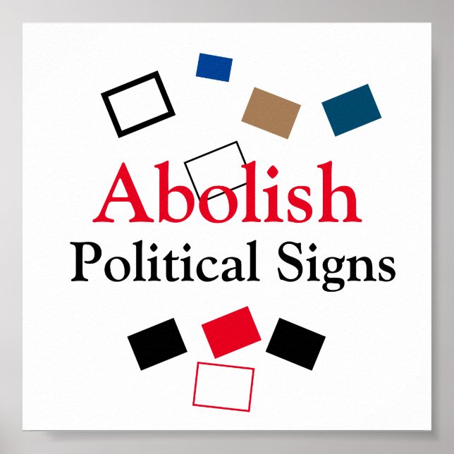 Abolish Political Signs (Front)