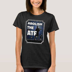 Abolish the ATF ~ Alaska Flag_5 T-Shirt