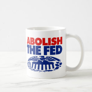Abolish the FED Coffee Mug