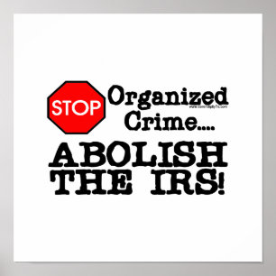 Abolish the IRS! Poster