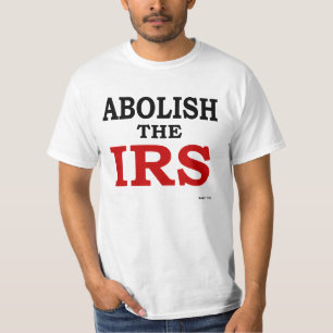 Abolish the IRS T-Shirt