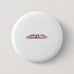 Abolish the Monarchy 6 Cm Round Badge