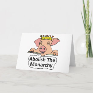 Abolish The Monarchy Card