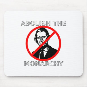 Abolish The Monarchy - King Charles Mouse Pad