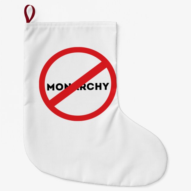 Abolish the Monarchy Large Christmas Stocking (Front)