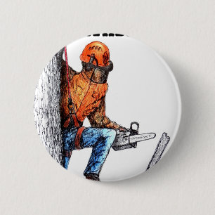 Aborist Tree surgeon Birthday present gift. 6 Cm Round Badge