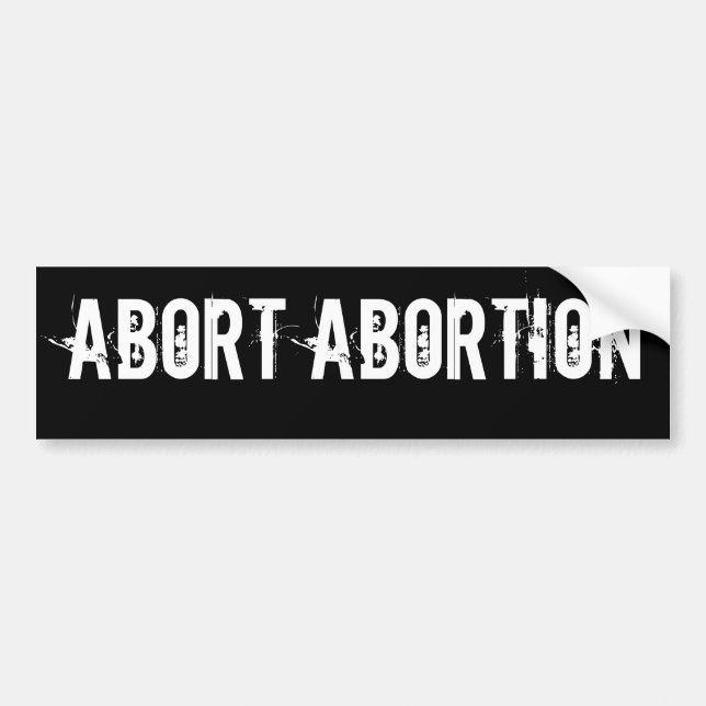 ABORT ABORTION BUMPER STICKER (Front)