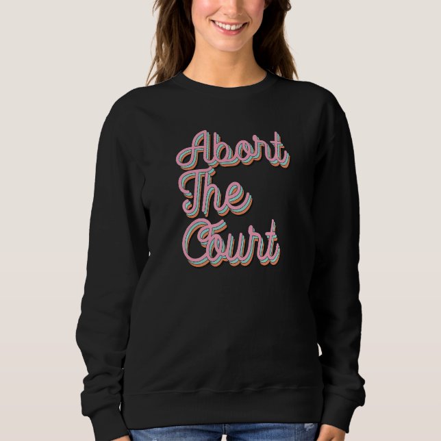 Abort The Court Premium Sweatshirt (Front)