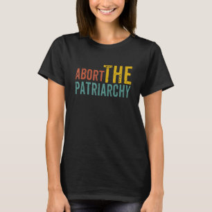 Abort The Patriarchy Pro Roe 1973 And Vintage T-Shirt