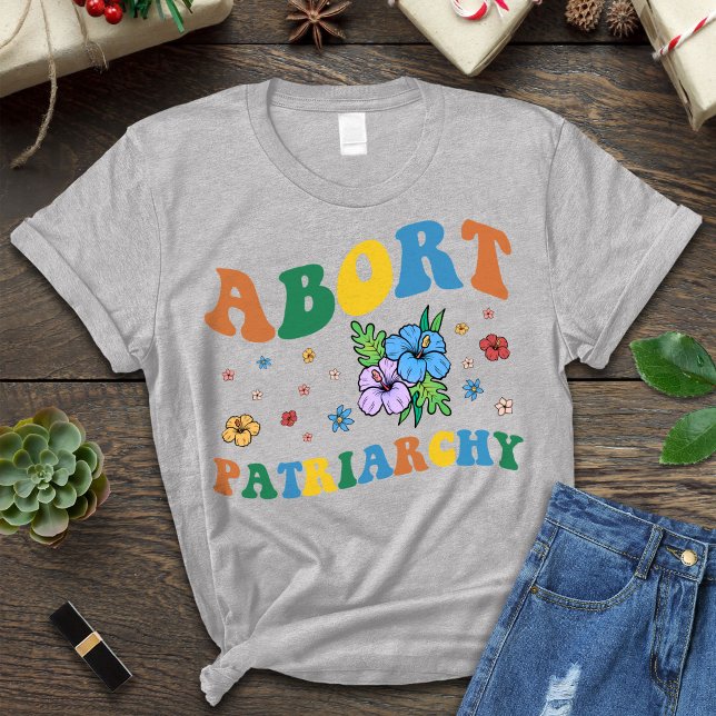 Abort The Patriarchy Shirt, Feminism Shirt, Women  T-Shirt (Creator Uploaded)