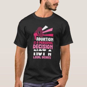 Abortion is a personal decision  Pro Abortion  1 T-Shirt
