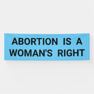 Abortion Is A Woman's Right bold protest march Banner