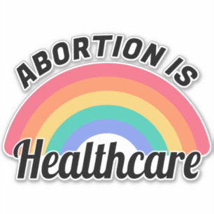 Abortion Is Healthcare I