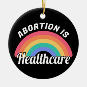 Abortion Is Healthcare I Ceramic Ornament