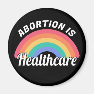 Abortion Is Healthcare I Magnet