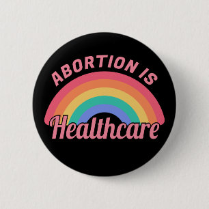 Abortion Is Healthcare II 6 Cm Round Badge